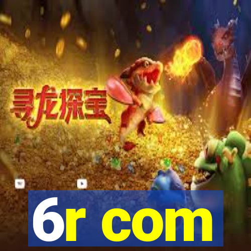 6r com
